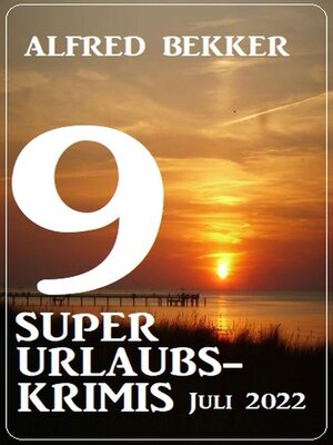 cover image of 9 super Urlaubskrimis Juli 2022